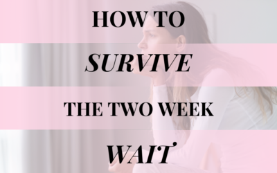 How to Survive the 2 Week Wait
