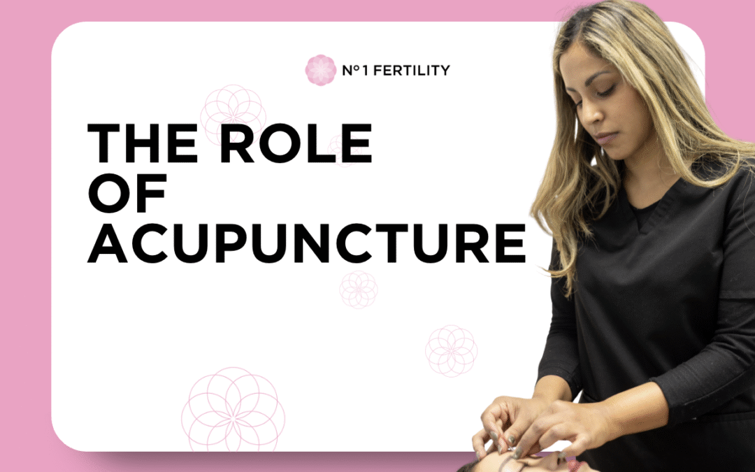The Role of Acupuncture in Supporting Fertility at No.1 Fertility